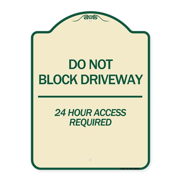 Do Not Block Driveway 24 Hour Access Required Heavy-Gauge Aluminum Sign, 24" H, TG-1824-24633
